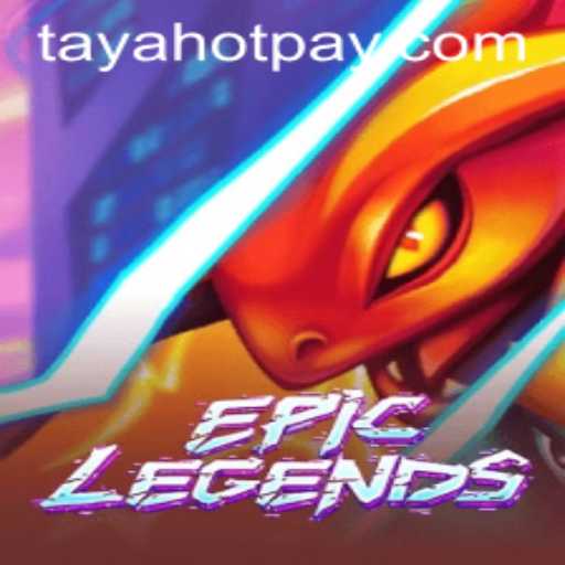 EpicLegends: An Immersive Gaming Experience with TayaHot.COM