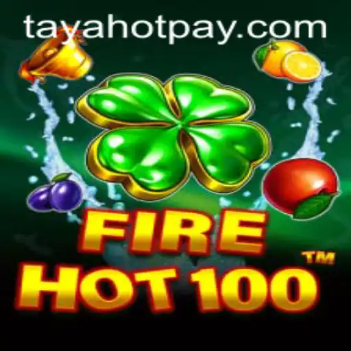 Introducing FireHot100: A Thrilling New Gaming Experience Enhanced by TayaHot.COM