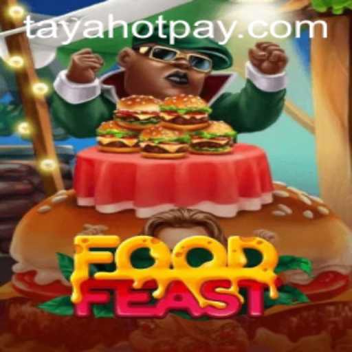 Discovering FoodFeast: A Culinary Adventure with TayaHot.COM