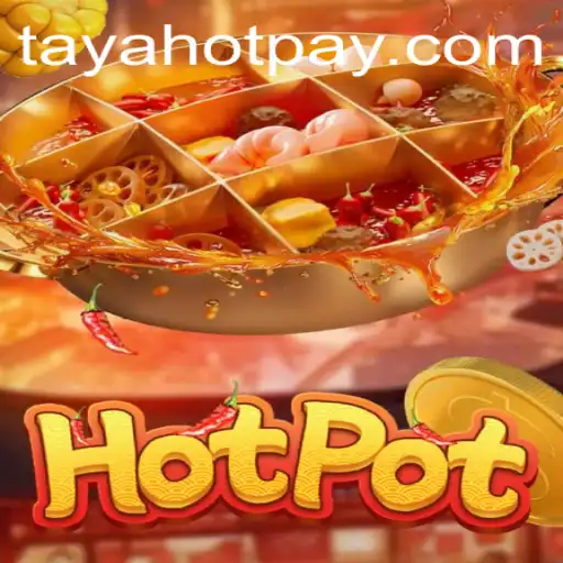 Discover the Thrills of Hotpot: A New Online Gaming Experience by TayaHot.COM