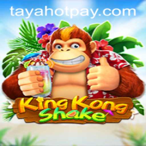 KingKongShake: Exploring the Gaming World of TayaHot.COM
