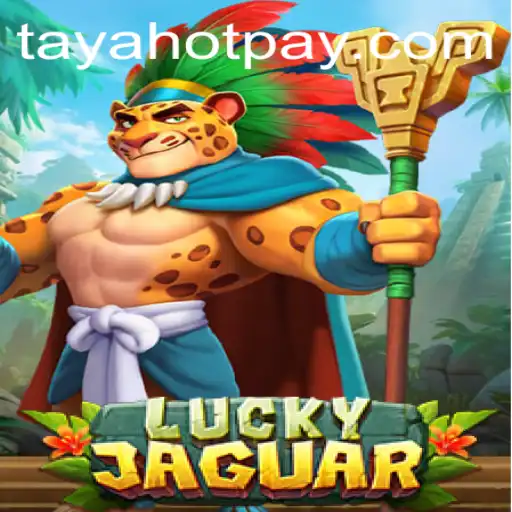 Exploring the Thrilling World of LuckyJaguar and TayaHot.COM
